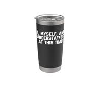 Yo, yo mismo, no tengo suficiente personal en este momento - Humor divertido Vaso térmico de acero inoxidable de doble pared