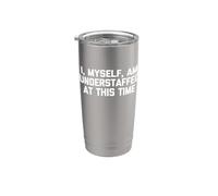 Yo, yo mismo, no tengo suficiente personal en este momento - Humor divertido Vaso térmico de acero inoxidable de doble pared