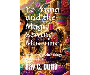 Yo-Yung and the Magic Sewing Machine: Where Every Stitch Brings Magic to Life