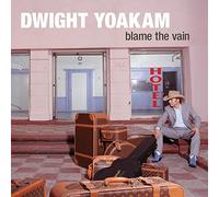 Yoakam, Dwight - Blame The Vain [Vinilo]