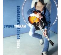 Yoakam, Dwight - Tomorrow's Sounds Today