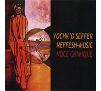 Yochk'o Seffer Neffesh Music - Noce Chimique