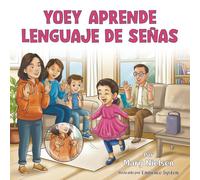 Yoey aprende lenguaje de señas (Una niña con discapacidad que ama jugar, aprender y brillar)