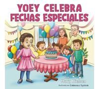Yoey celebra fechas especiales (Una niña con discapacidad que ama jugar, aprender y brillar)