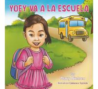 Yoey va a la escuela (Una niña con discapacidad que ama jugar, aprender y brillar)