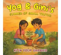 Yog & Gini's Summer of Small Truths