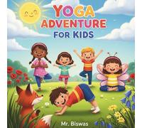 Yoga Adventure for Kids: Fun Poses and Stories for a Calm and Happy Mind