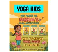 Yoga Adventures Guide for Kids: Yoga Guide for Kids: Over 100 Poses to Explore
