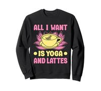 Yoga All I Want Is Yoga & Lattes Yoga Divertido Sudadera