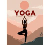 Yoga: All You Need to Know About Mind, Body & Spirit