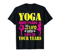 Yoga añade años a tu Vida Meditación Positiva Cita Camiseta