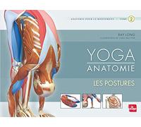 Yoga Anatomie: Tome 2, Les postures