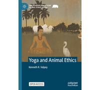 Yoga and Animal Ethics (The Palgrave Macmillan Animal Ethics Series)