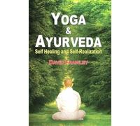 Yoga and Ayurveda: Self-healing and Self-realization