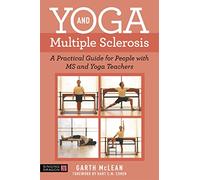 Yoga and Multiple Sclerosis: A Practical Guide for People with MS and Yoga Teachers