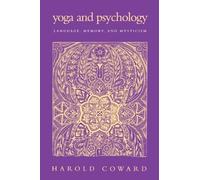 Yoga and Psychology: Language, Memory, and Mysticism (Suny Series in Religious Studies) by Coward, Harold G. (2002) Paperback