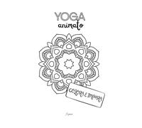 Yoga animato-Libro da colorare per bambini: Posa, Colora, Respira-attività yoga divertenti dai 3 ai 9 anni