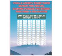 Yoga & Anxiety Relief Word Search for Adults: Calming Puzzles for Stress-Free Mind & Relaxation: Mindful and Peaceful Yoga-Themed Word Search Book for ... Inner Peace | Large Print Easy Puzzle Game