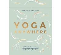 Yoga Anywhere. 52 notecards: 50 Simple Movements, Postures and Meditations for Any Place, Any Time
