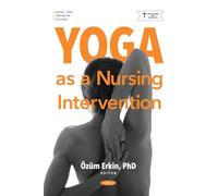 Yoga as a Nursing Intervention (Nursing - Issues, Problems and Challenges)