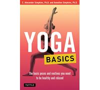 Yoga Basics: The Basic Poses and Routines you Need to be Healthy and Relaxed (Tuttle Specials)