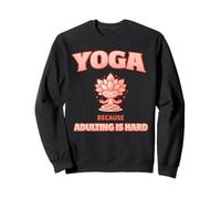 Yoga Because Adulting Is Hard Rosa Coral Cita Divertida Yogis Sudadera
