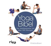 Yoga-Bibel: Der Weltbestseller mit über 100 Übungen
