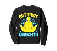 Yoga But First Drishti Yoga Divertido Sudadera