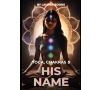 Yoga, Chakras, and His Name (New Age to Jesus)