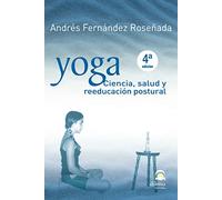 YOGA. CIENCIA, Salud y reeducación POSTURAL (4ªED)
