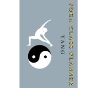 Yoga Class Planner YANG: Undated Calendar And Teacher Notebook, Lesson Sequence Journal, 6"x 9" HARDCOVER, 12 months, 52 weeks (Polish edition) (Class series for yoga planning)