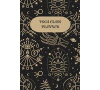 Yoga class planner: Yoga Teacher Journal | Lesson Sequence Notebook | 6 x 9 Inches | 50 class plans
