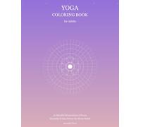 Yoga Coloring Book for Adults: 60 Mindful Illustrations of Poses, Mandalas & Zen Nature for Stress Relief and Meditation