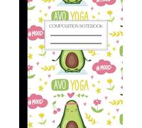 Yoga Composition Notebook, Wide Ruled Composition, Cute Avocado Cover Notepad Lined Notebook Journal Notebooks for School Supplies Notes Taking ... And Adults 7.5 x 9.25 in With 110 Pages