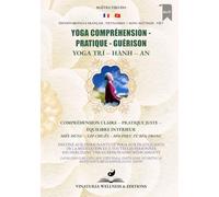 Yoga Compréhension Pratique Guérison (Bilingue Français-Vietnamien): Compréhension claire - Pratique juste - Équilibre intérieur (Livre brochée - Noir et Blanc)