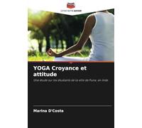 YOGA Croyance et attitude: Une étude sur les étudiants de la ville de Pune, en Inde