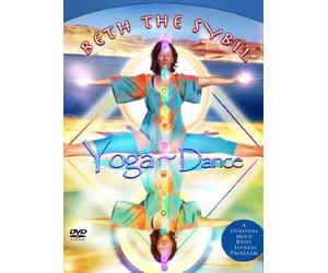 Yoga-Dance, A Spiritual Mind-Body Fitness Program with Beth the Sybil