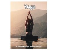 Yoga: De helende kunst van gezondheid en rust (Selfcare by SpiritedFoxStudio)