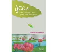 Yoga de la Oscuridad a la Luz y de la Luz al Amor Divino