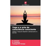 Yoga e a arte da consciência consciente