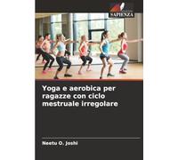 Yoga e aerobica per ragazze con ciclo mestruale irregolare