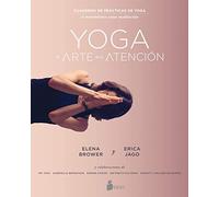 YOGA: EL ARTE DE LA ATENCIÓN: Cauderno De Practicas De Yoga (SIRIO)