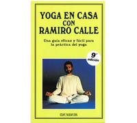 Yoga En Casa Con Ramiro Calle: Una guía eficaz y fácil para la práctica del yoga (Nueva Era)