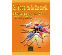 Yoga En La Infancia: Ejercicios para divertirse y crecer con salud y armonía: 16 (Herramientas)