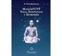 Yoga, Enseñanzas y Aforismos del Maestro CVV