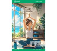 Yoga entdecken: Der praktische Leitfaden für Deinen Einstieg