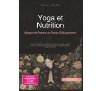 Yoga et Nutrition: Maigrir et Perdre du Poids Efficacement