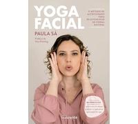 Yoga Facial: O Método de Autocuidado para Rejuvenescer de Forma Natural (Nascente)
