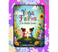 Yoga Fairies & the Mindful Garden: “A Gentle Journey of Yoga, Peace, and Play”