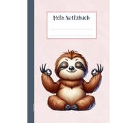 Yoga Faultier: Lustiges Faultiermotiv auf Notizbuch A5 liniert Notiz Buch für Gedanken zur Achtsamkeit und Meditation Übungen kleines Geschenk zum Geburtstag liniertes Tagebuch für Yogaliebhaber